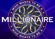 Who wants to be a millionaire